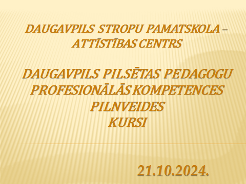 Daugavpils pilsētas pedagogu profesionālās kompetences pilnveides kursi