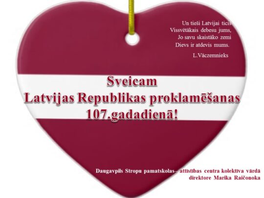Sveicam Latvijas Republikas proklamēšanas 107. gadadienā!